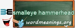 WordMeaning blackboard for smalleye hammerhead